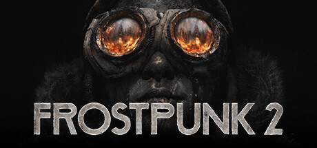 冰汽时代2/Frostpunk 2丨藏宝湾